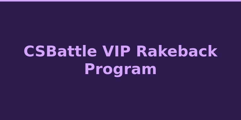 CSBattle casino VIP loyalty program tiers and rakeback rewards 2026