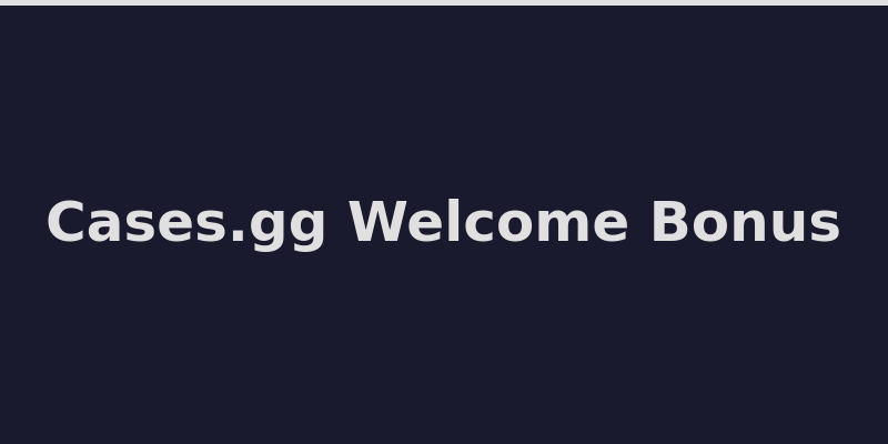 Cases.gg welcome bonus offer and free mystery boxes for new players 2026