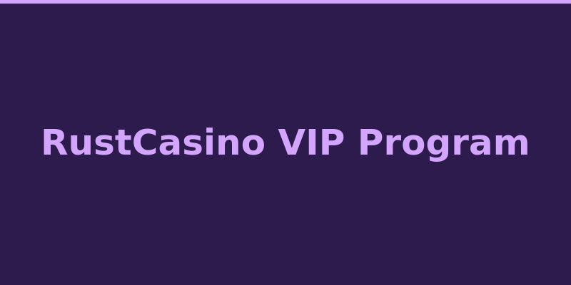 RustCasino VIP loyalty tiers and community account levels overview 2026