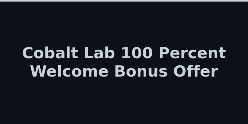 Cobalt Lab welcome bonus offer with 100 percent deposit match and promo code details 2026