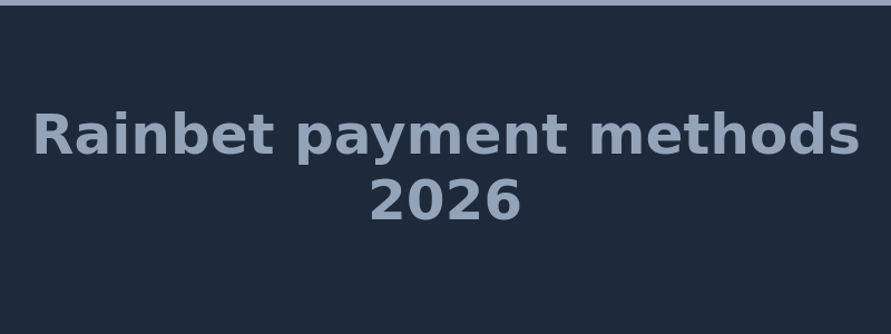 Available payment methods at Rainbet including Bitcoin Ethereum and Litecoin 2026