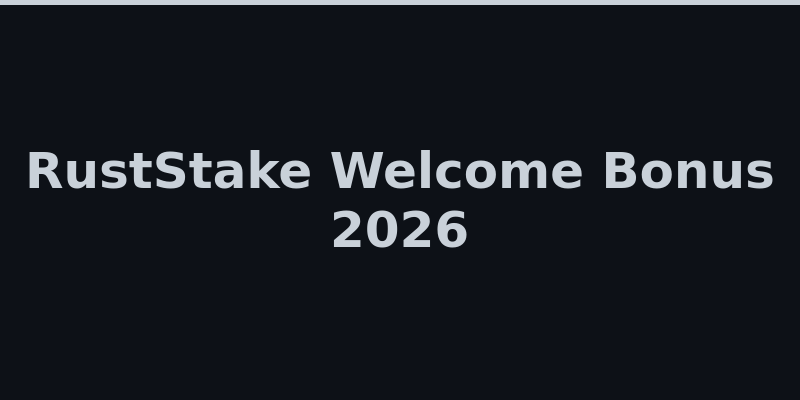 RustStake welcome bonus offer and reward details 2026